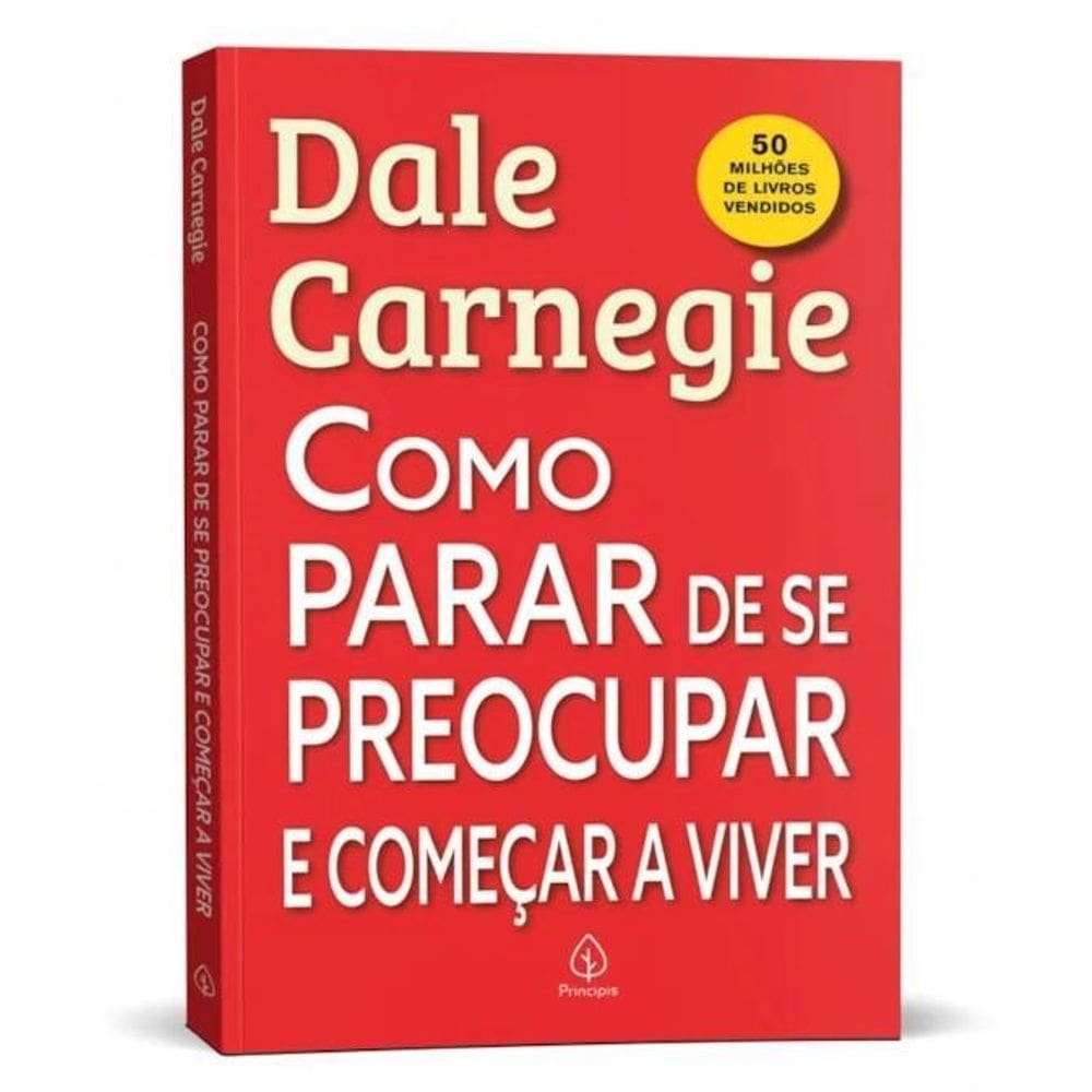 Livro Como Parar De Se Preocupar E Começar A Viver