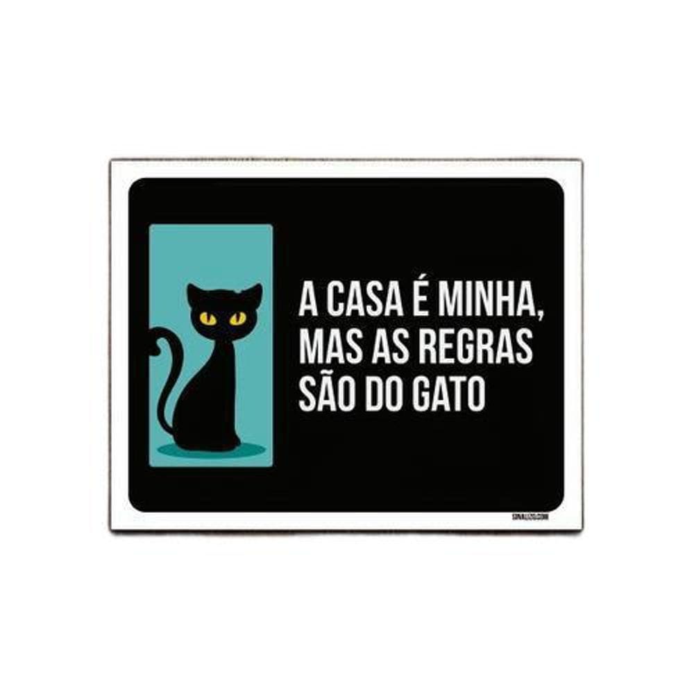Placa Casa Minha Mas Regras São Do Gato 18X23