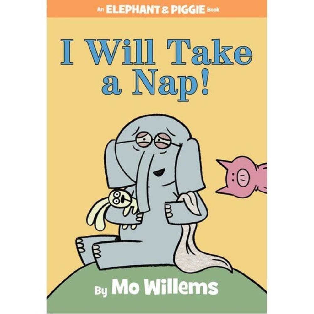 I Will Take A Nap! - An Elephant And Piggie Book