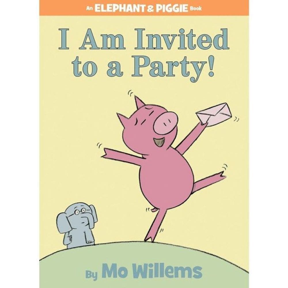 I Am Invited To A Party! An Elephant And Piggie Book
