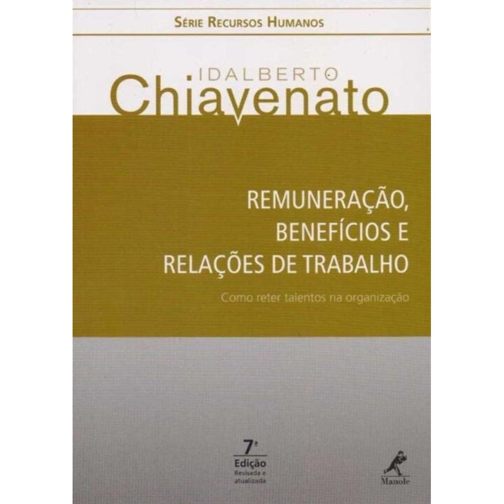 Remuneração, Benefícios e Relações de Trabalho - 07Ed/15