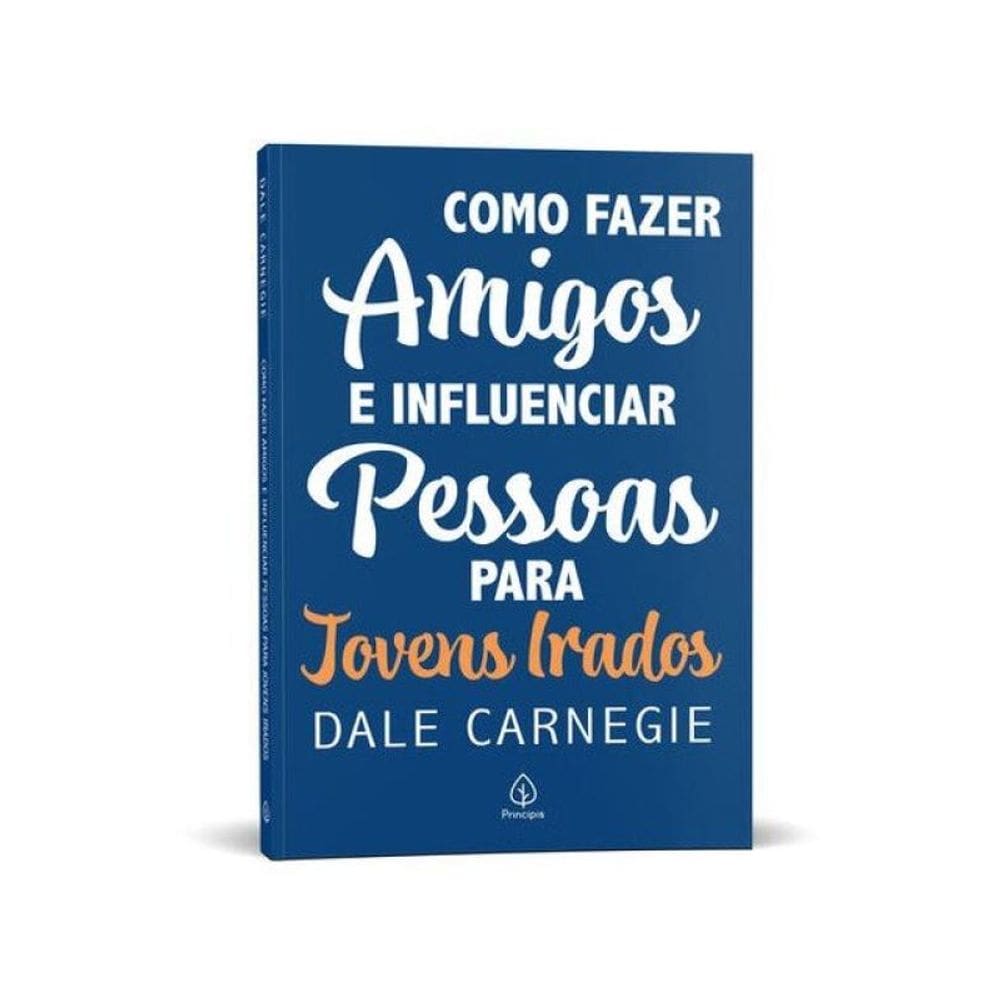 Como Fazer Amigos E Influenciar Pessoas - Para Jovens Irados