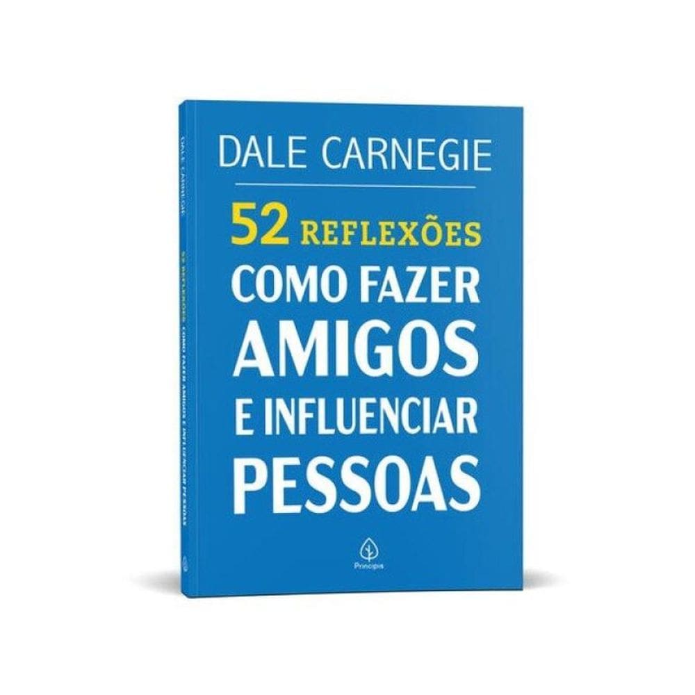 52 Reflexões: Como Fazer Amigos E Influenciar Pessoas