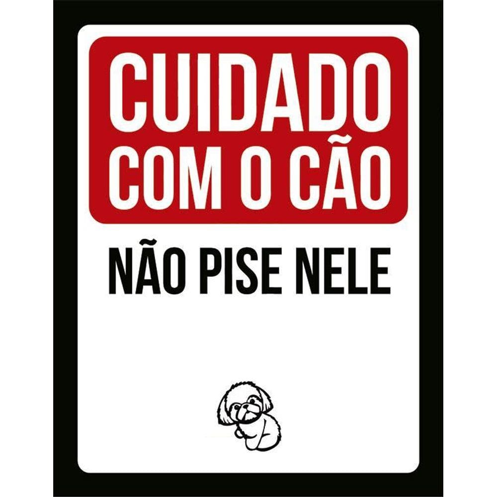 Placa Decorativa - Não Pise Nele Shih Tzu 36X46