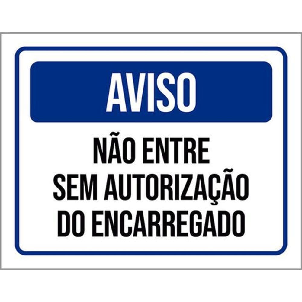 Kit 3 Placas Aviso Não Entre Sem Autorização Encarregado