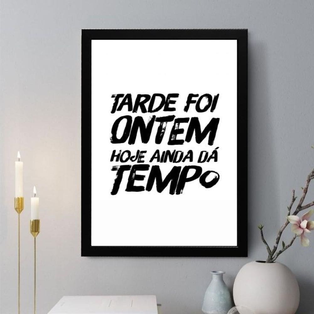Quadro Decorativo Tarde Foi Ontem 24X18Cm - Com Vidro