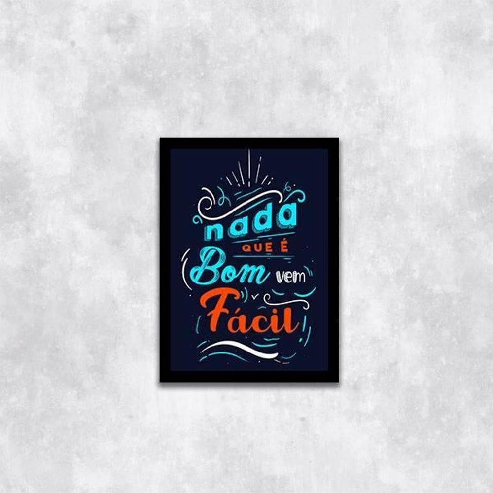 Quadro Nada Que É Bom Vem Fácil 33X24Cm - Moldura Preta