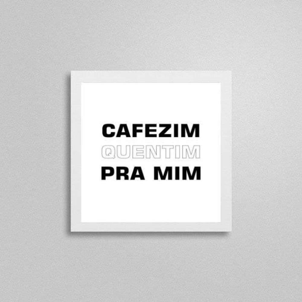 Quadro Quadrado Cafezim Quentim 20X20Cm