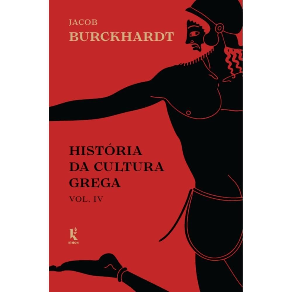 História da cultura grega - Vol. 4 (Jacob Burckhardt)