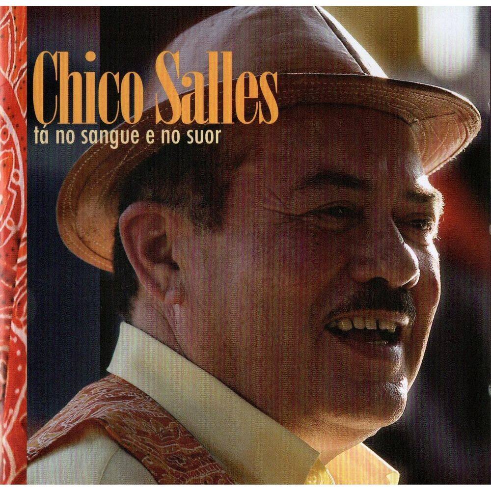 Chico Salles - Tá No Sangue E No Suor - Cd