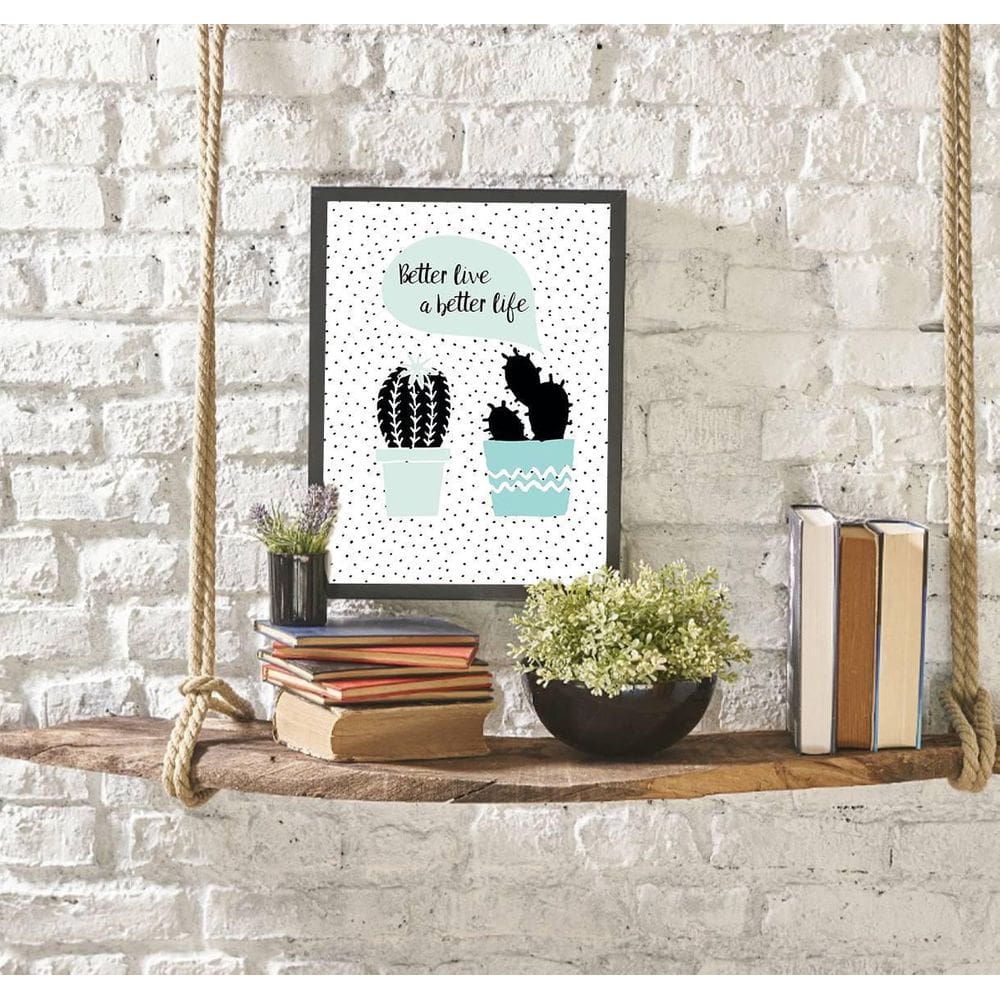 Quadro Decorativo Better Live A Better Life 45X34Cm