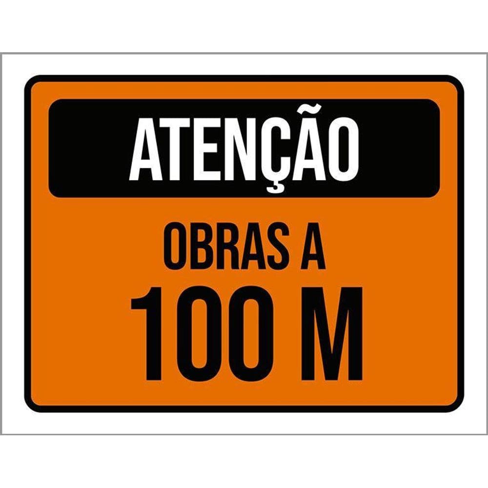 Placa De Sinalização - Atenção Obras A 100 Metros 36X46