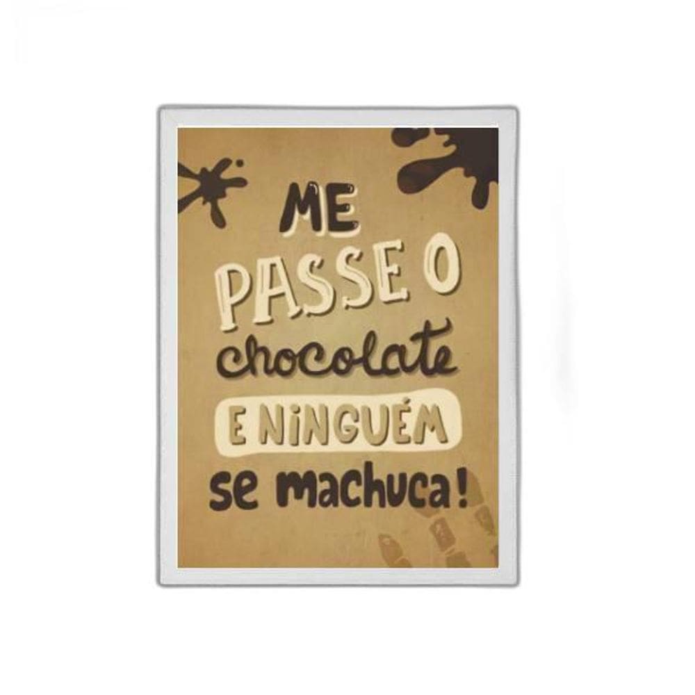 Quadro Me Passe O Chocolate 45X34Cm Moldura Branca