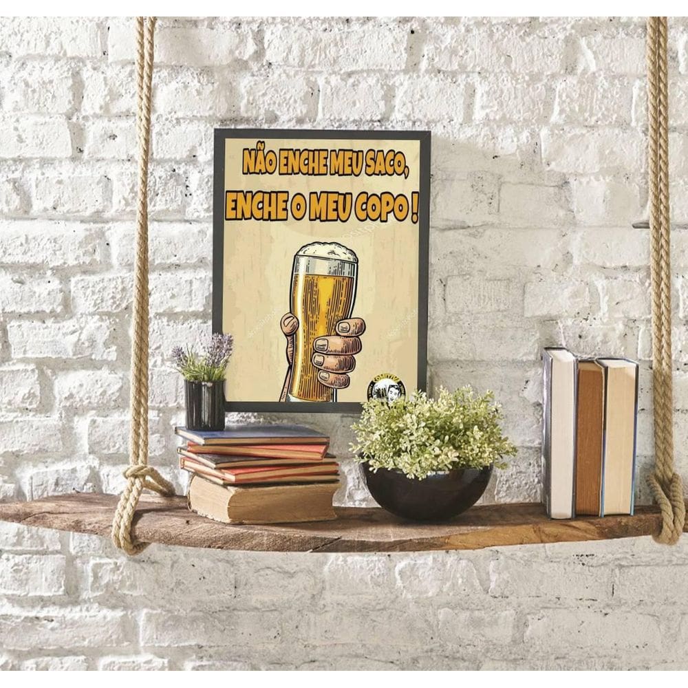 Quadro Não Enche Meu Saco Enche O Meu Copo 24X18 Vidro Preta
