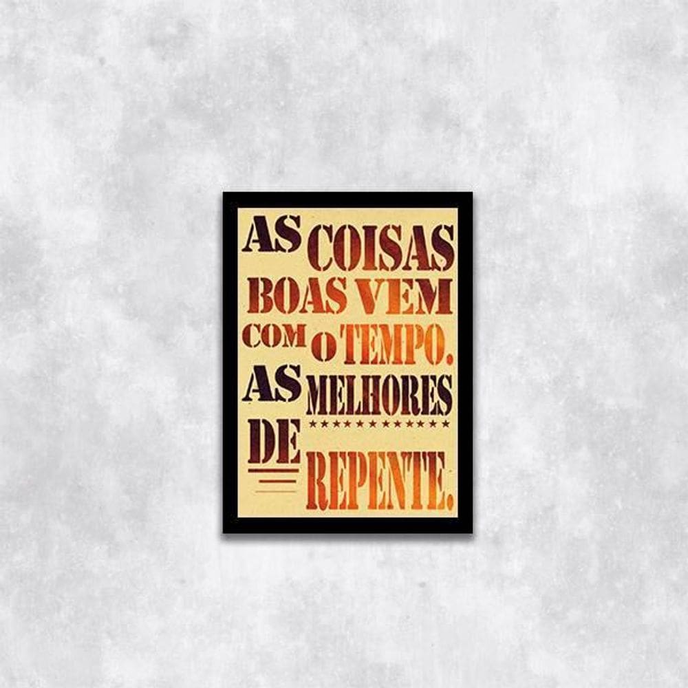 Quadro As Coisas Boas Vem Com O Tempo 45X34 Com Vidro Preta