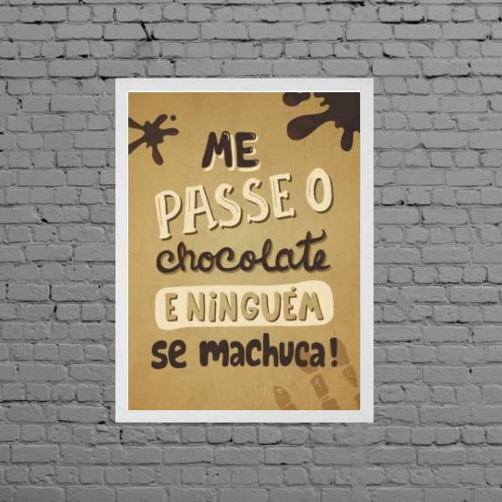 Quadro Me Passe O Chocolate 33X24Cm Moldura Branca