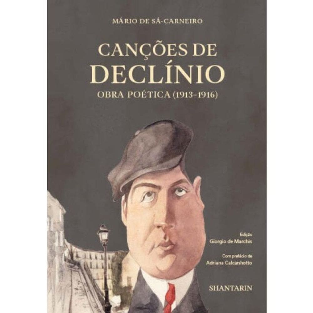Canções De Declínio. Obra Poética (1913-1916)
