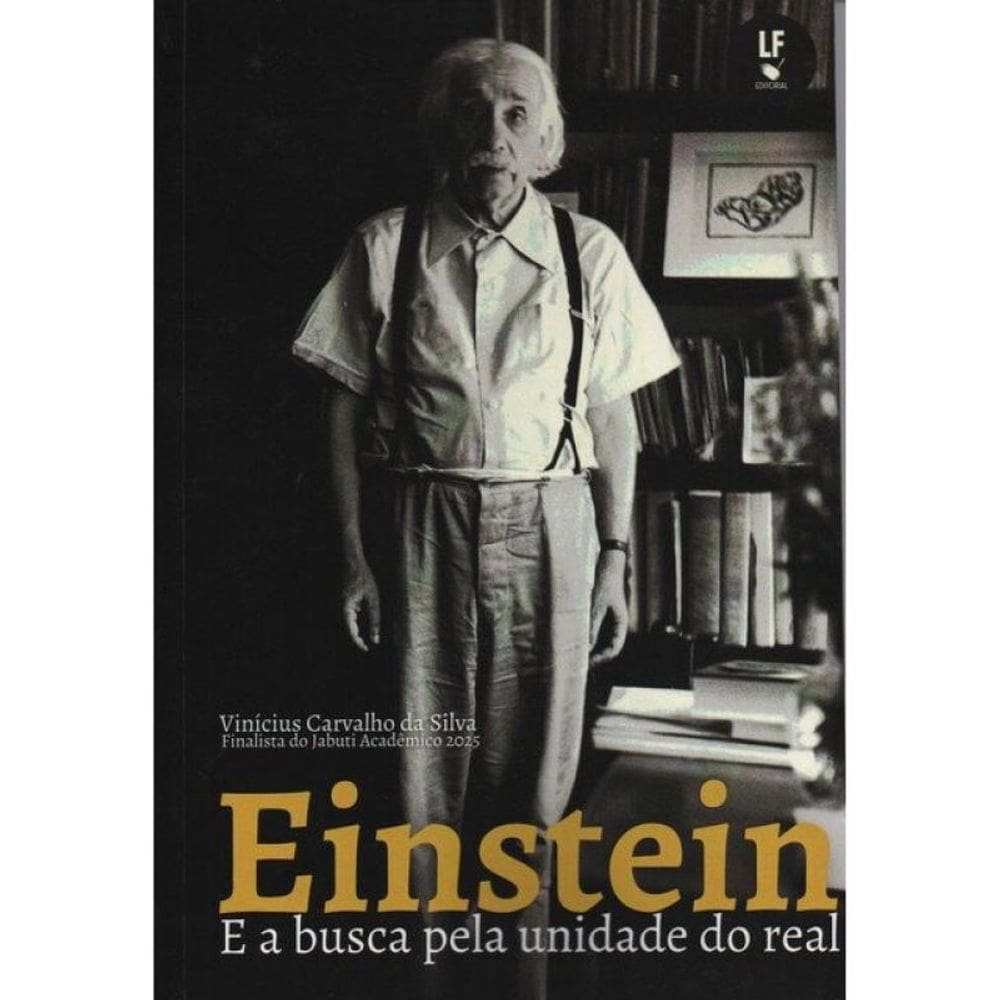 Einstein E A Busca Pela Unidade Do Real