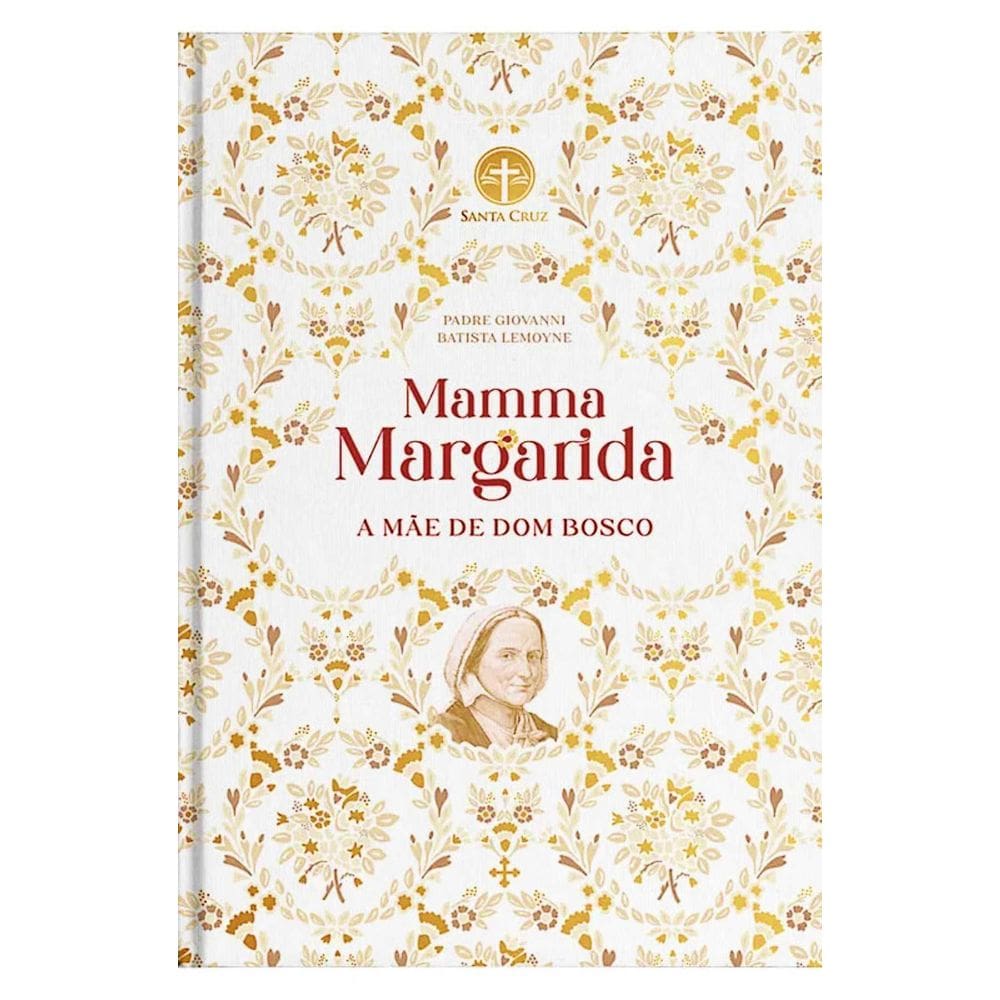 Livro Mamma Margarida A Mae De Dom Bosco Editora Santa Cruz