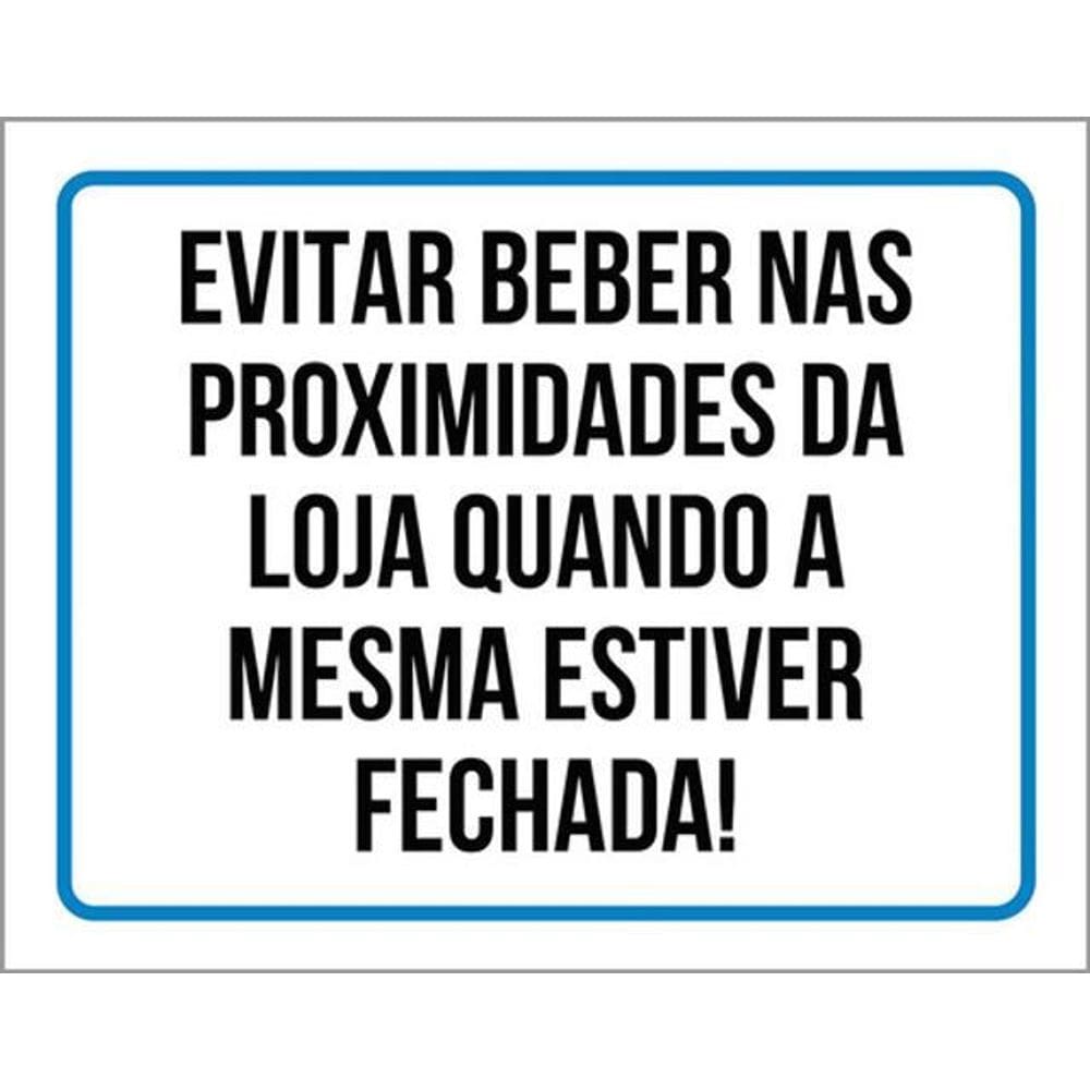 Kit 10 Placas Evitar Beber Nas Proximidades Da Loja 36X46