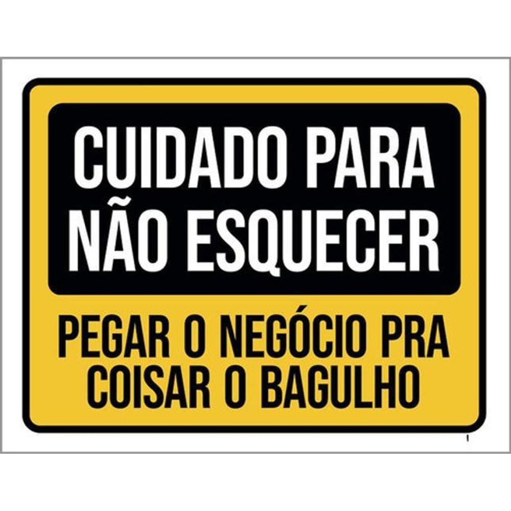 Kit 3 Placas Cuidado Para Não Esquecer Pegar Negócio 36X46
