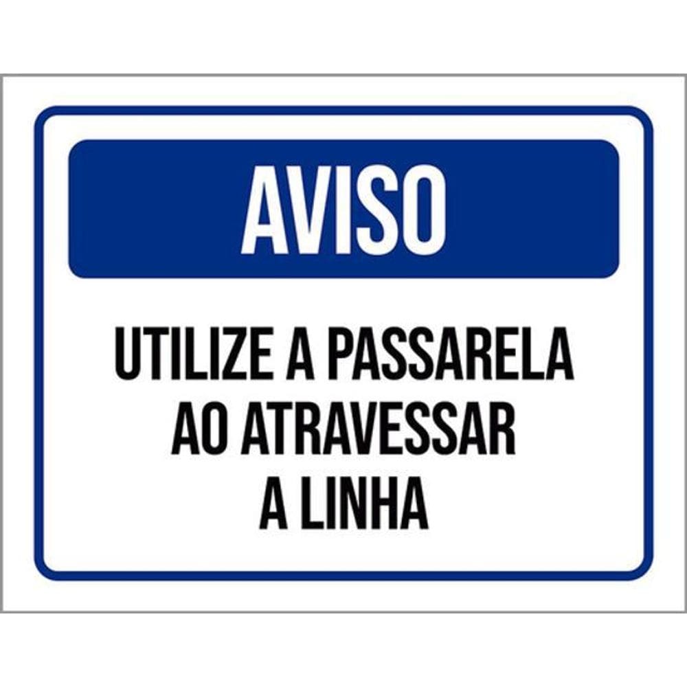 Kit 3 Placa Utilize Passarela Atravessar A Linha 36X46