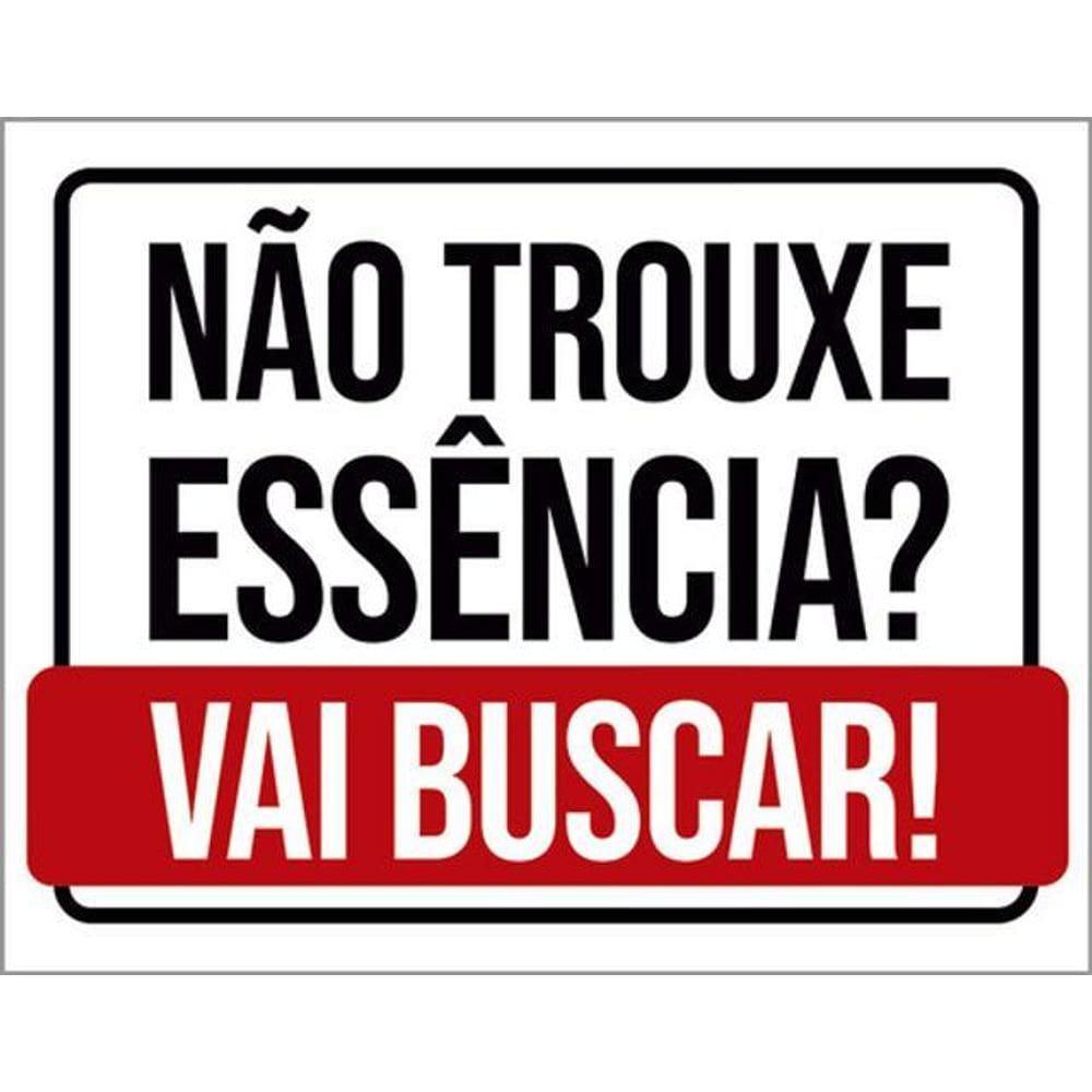 Kit 3 Placas Não Trouxe Essência Vai Buscar Branca 36X46
