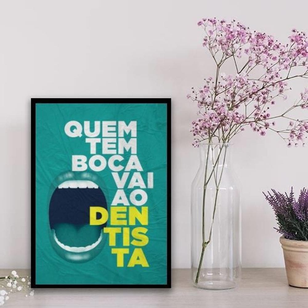Quadro Quem Tem Boca Vai Ao Dentista 24X18Cm - Vidro Preta