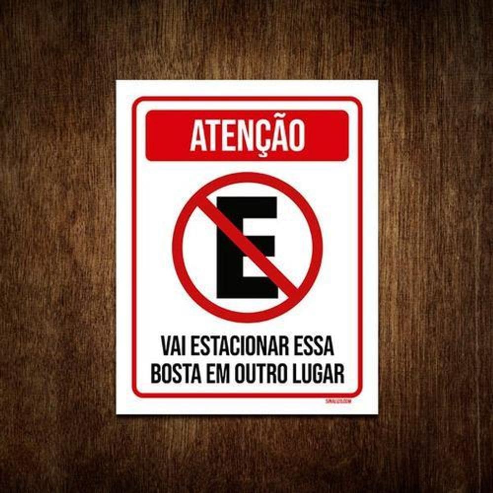 Placa De Sinalização Estacione Essa Outro Lugar 36X46