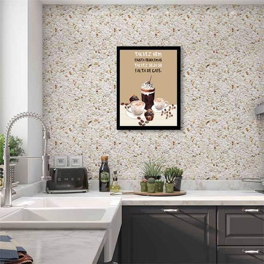 Quadro Decorativo Os Problemas São Só Falta De Café 45x34cm