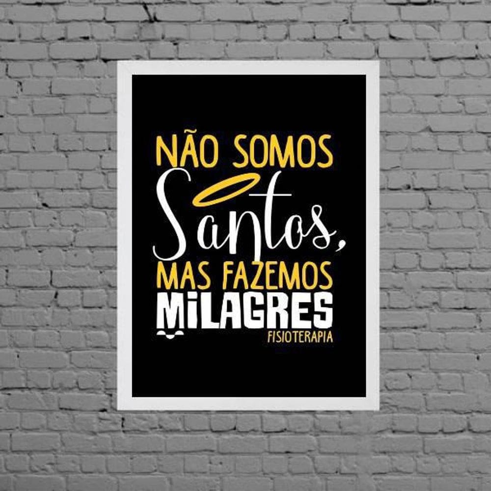 Quadro Fisioterapia Não Somos Santos 24X18Cm Moldura Branca