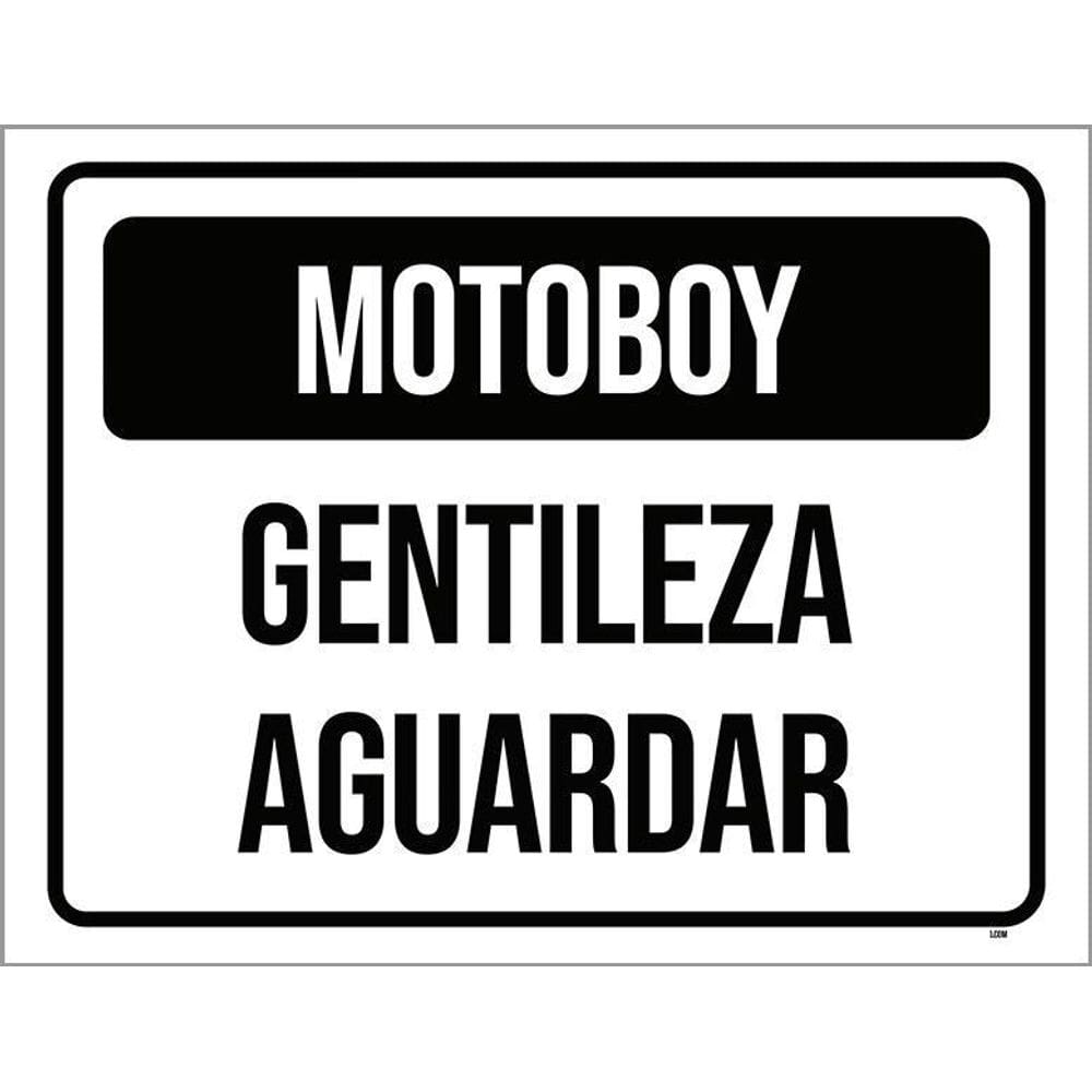 Placa Sinalização - Motoboy Gentileza Aguardar 36X46