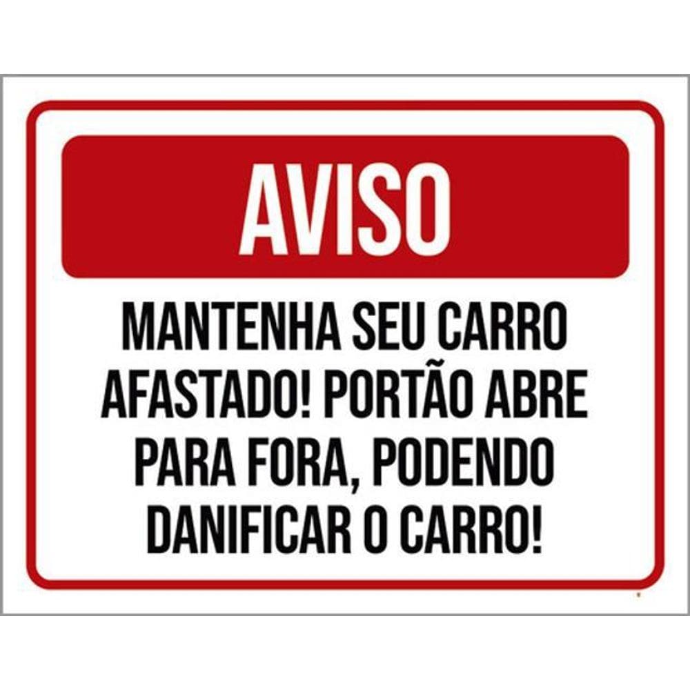 Kit 5 Placas Aviso Mantenha Carro Afastado Portão Abre 36X46