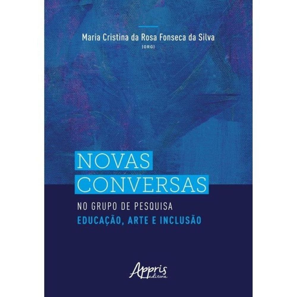 Novas Conversas No Grupo De Pesquisa Educação, Arte E Inclusão