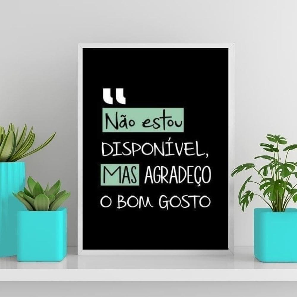 Quadro Não Estou Disponível Mas Agradeço 45X34Cm Branca