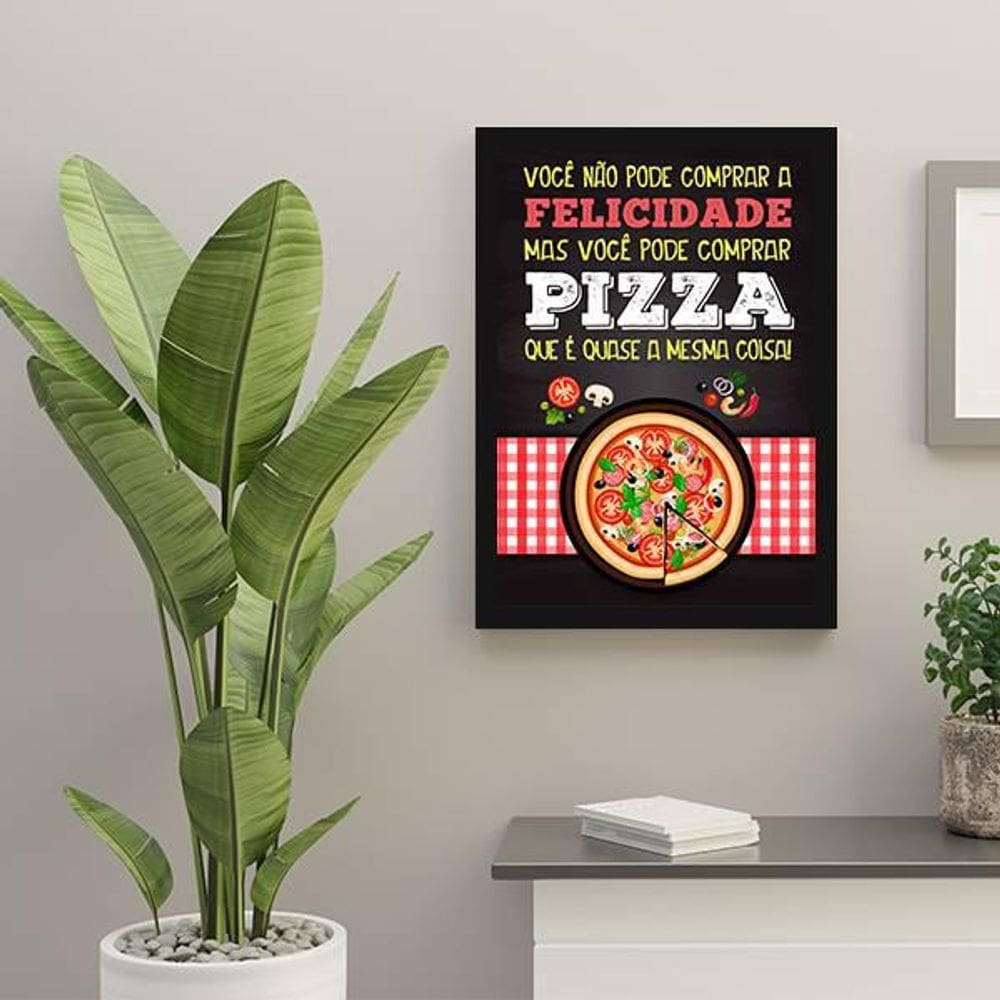 Quadro Decorativo Não Pode Comprar Felicidade Só Pizza