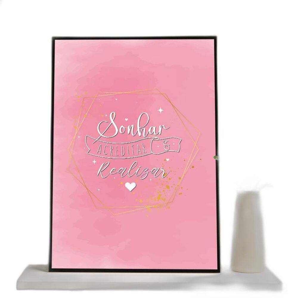 Quadro Sonhar Acreditar E Realizar Rosa 24X18Cm