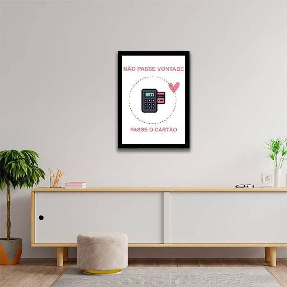 Quadro Decorativo Não Passe Vontade, Passe O Cartão