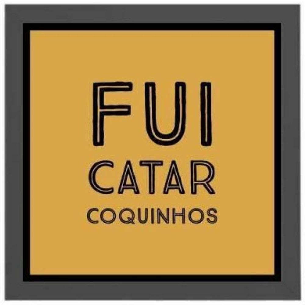 Quadro Quadrado Fui Catar Coquinho 20X20Cm