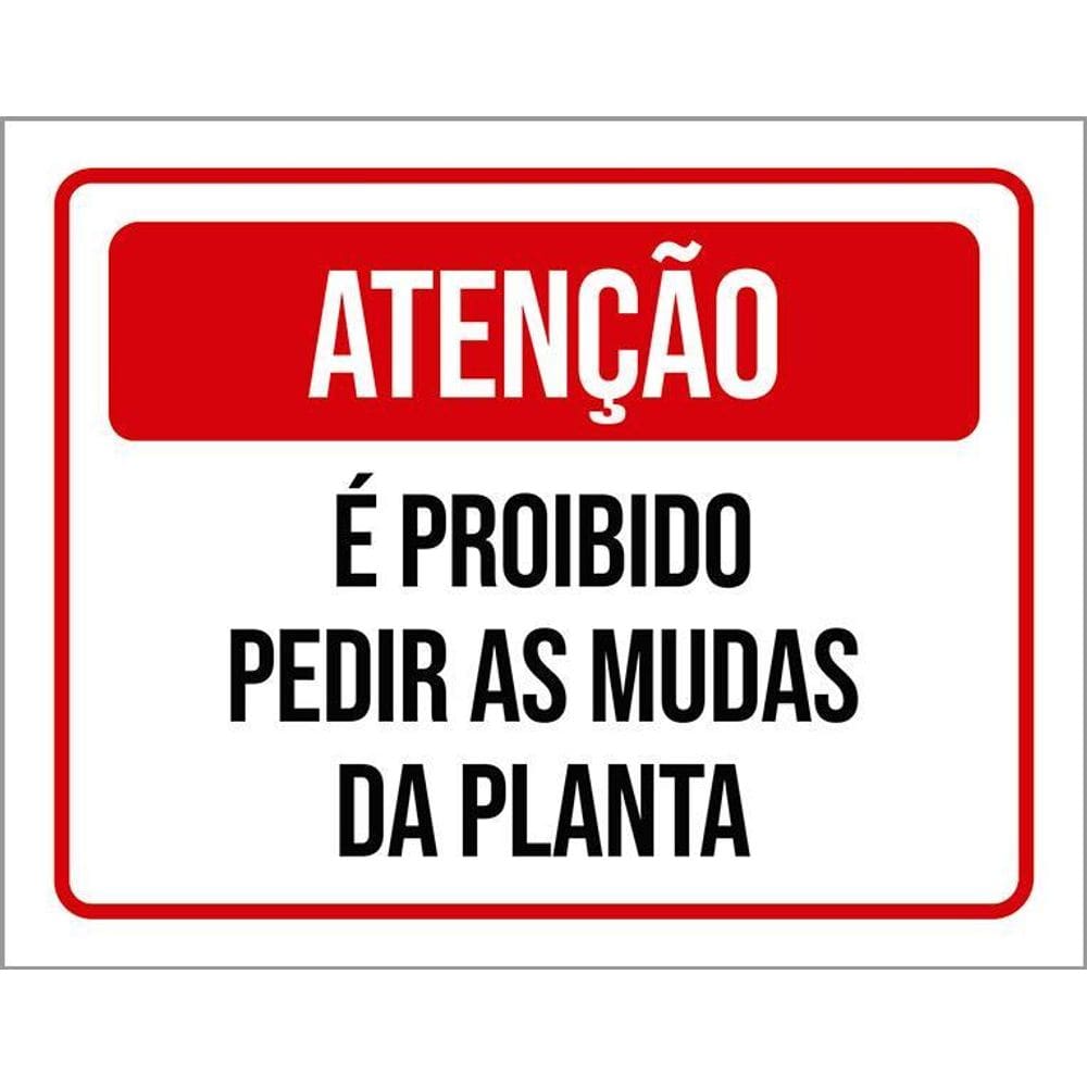 Placa Sinalização Atenção Proibido Pedir Mudas Planta 36X46