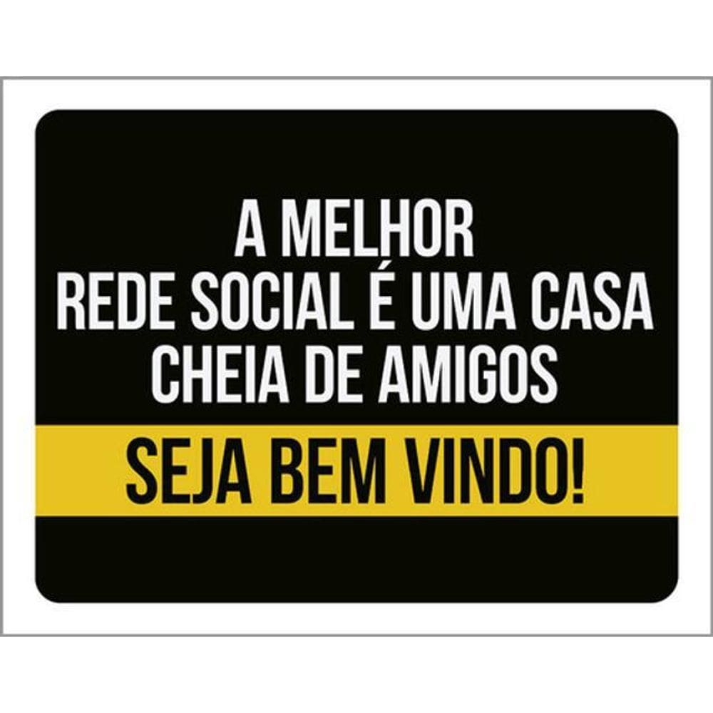 Kit 10 Placas Melhor Rede Social Casa Amigos 36X46