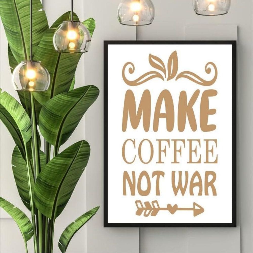 Quadro Make Coffee Not War 24X18Cm - Com Vidro