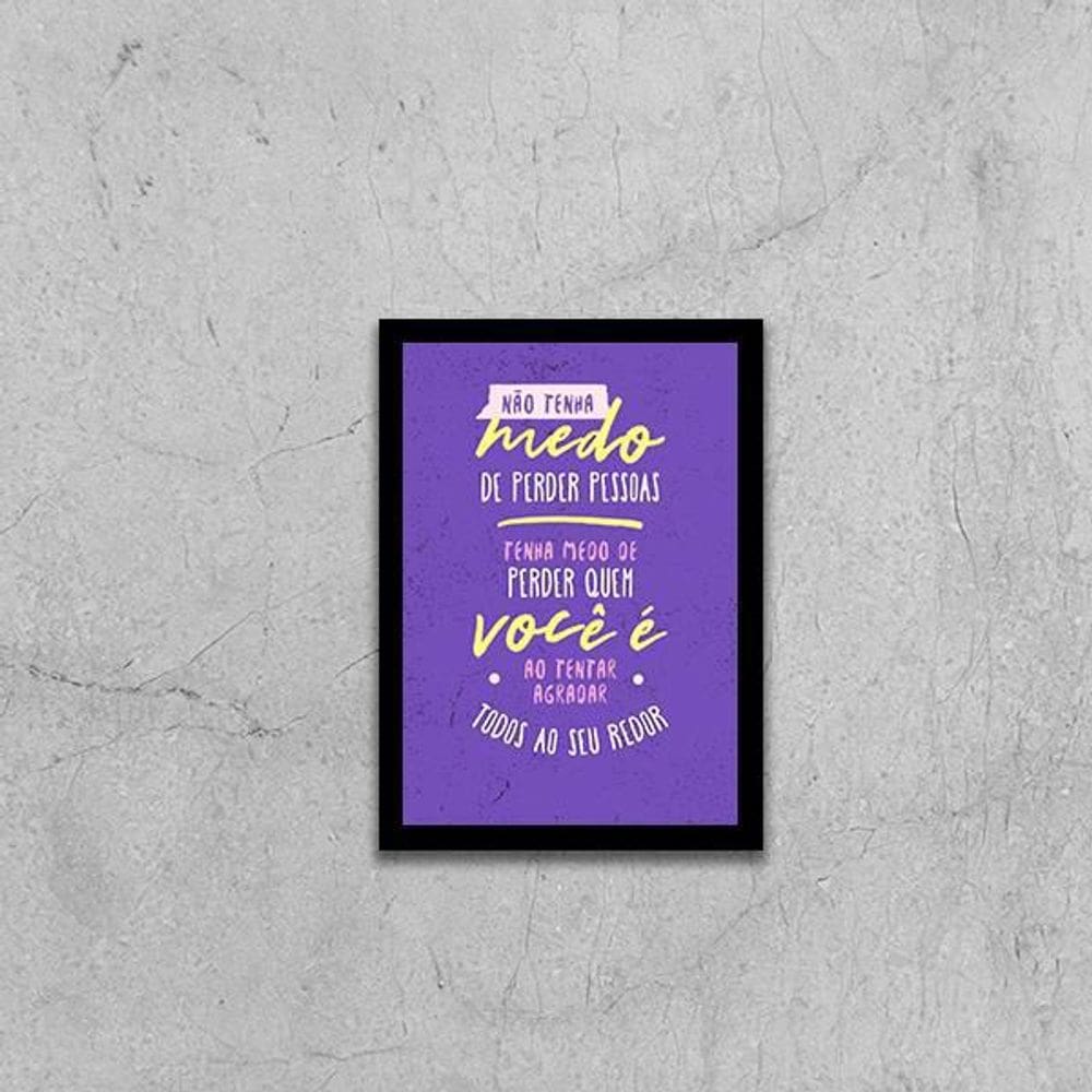Quadro Não Tenha Medo De Perder Pessoas 24X18Cm