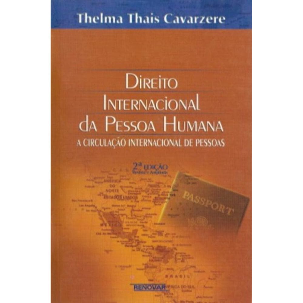 Direito Internacional da Pessoa Humana - A Circulação Internacional de Pessoas