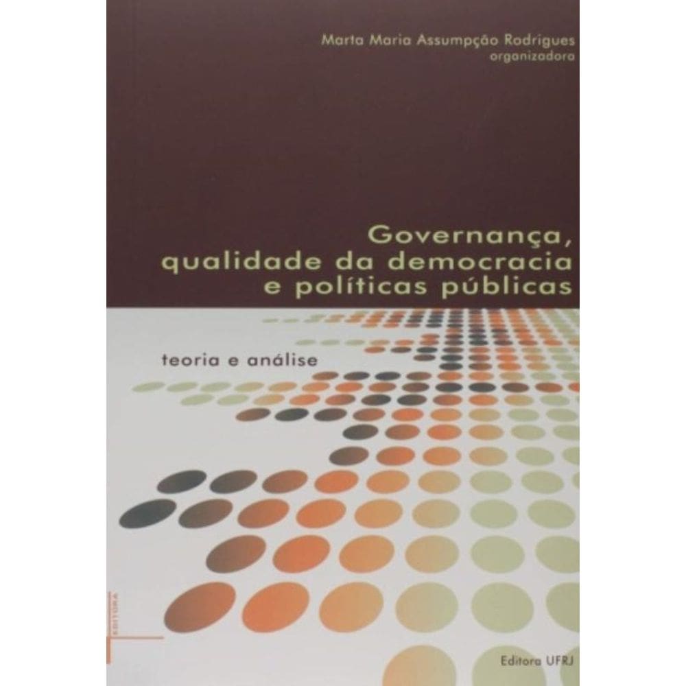 Governanca, Qualidade Da Democracia E Politicas Pu