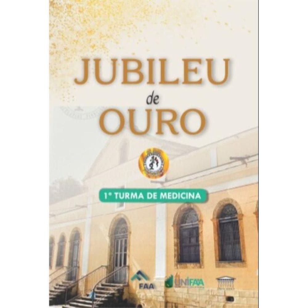 Jubileu De Ouro - 1ª Turma De Medicina