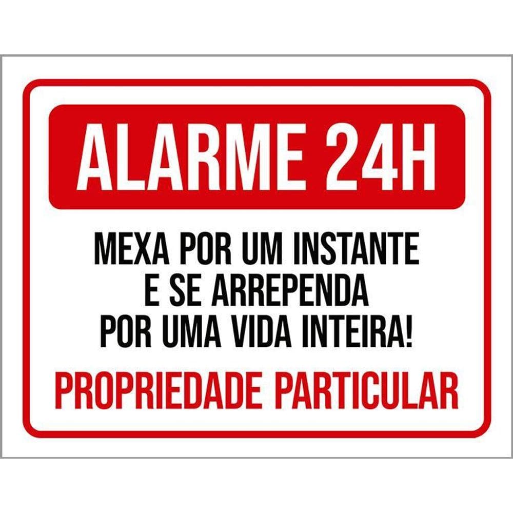 Placa Alarme 24 Horas Mexa Um Instante E Se Arrependa 36X46