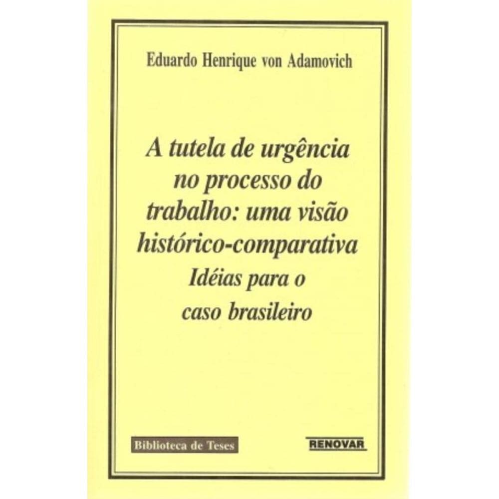 A tutela de urgência no processo do trabalho: uma visão histórico-comparativa