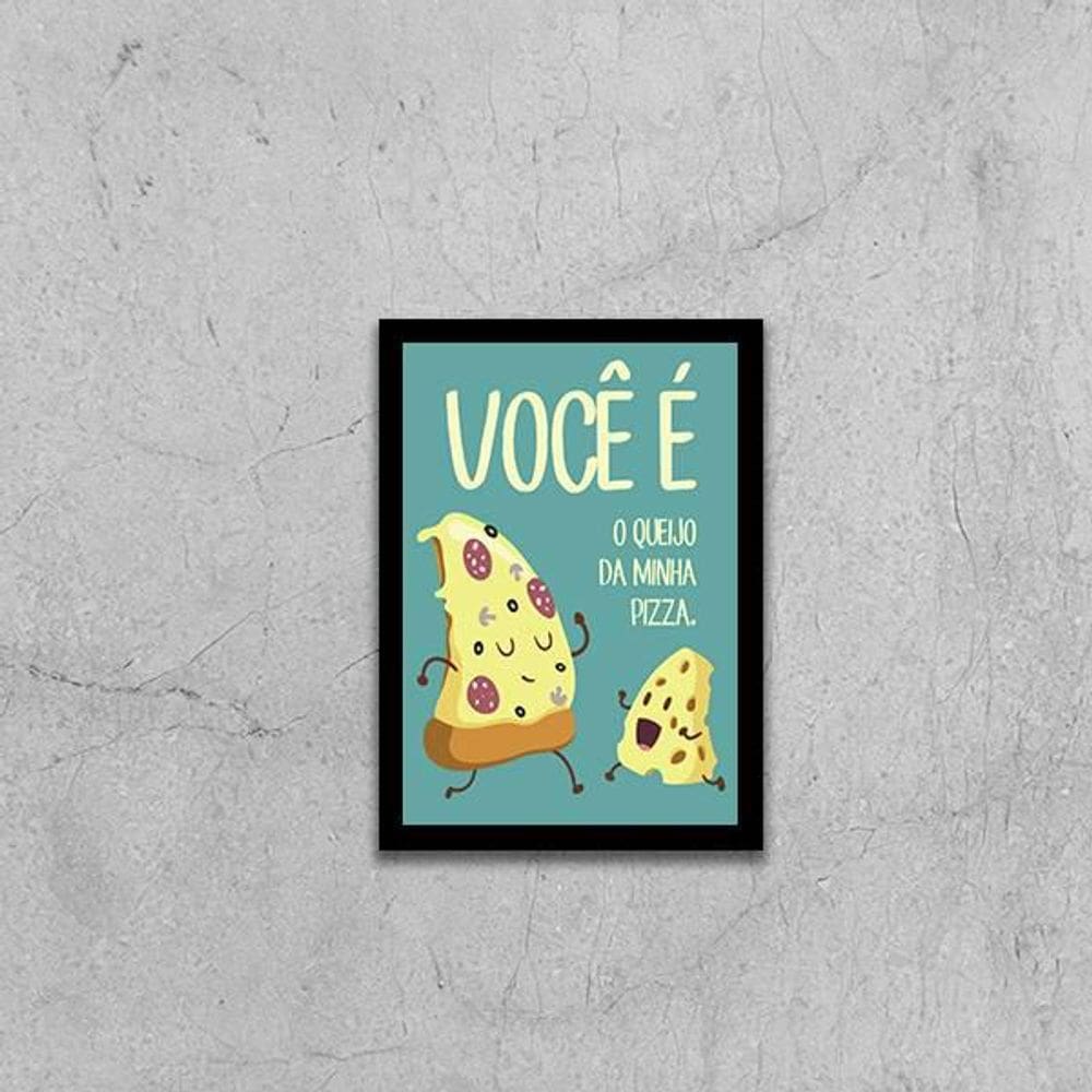 Quadro Você É O Queijo Da Minha Pizza 24X18Cm