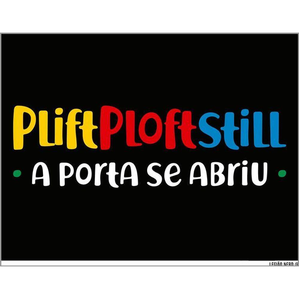 Placa Decorativa - Plift Ploft Still Porta Se Abriu 36X46